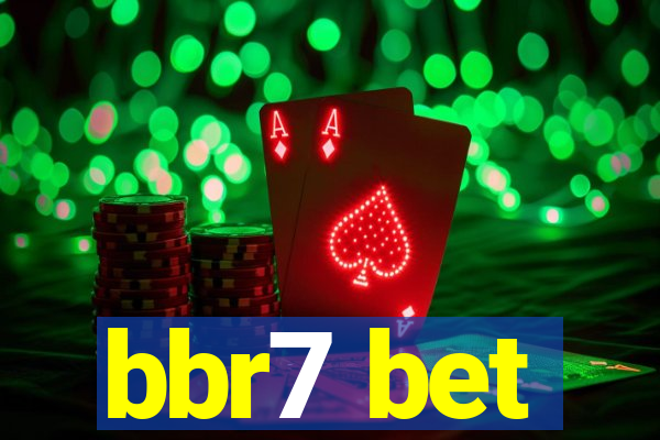 bbr7 bet